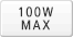100W MAX
